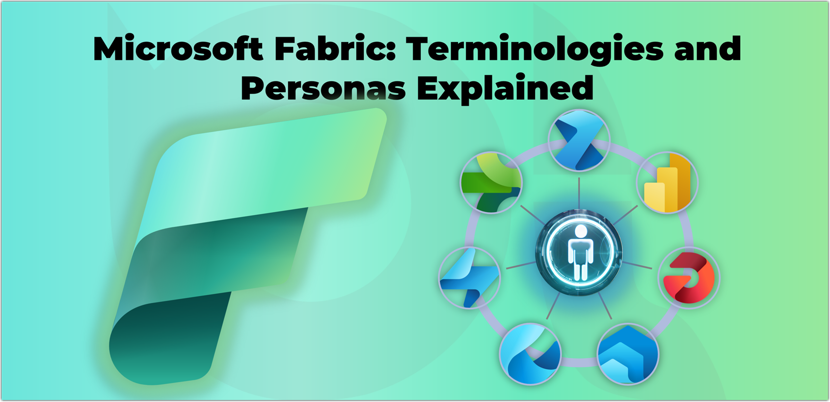 Microsoft Fabric: Terminologies and Personas Explained