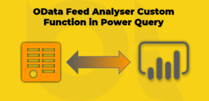 OData Feed Analyser Custom Function in Power Query for Power BI and Excel