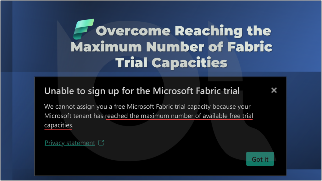 Microsoft Fabric: Overcome Reaching the Maximum Number of Fabric Trial Capacities