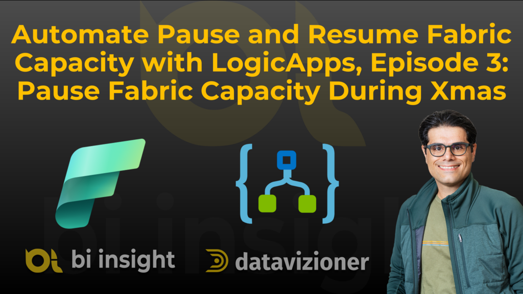 Microsoft Fabric: Capacity Cost Management Part 3, Pause Capacity During Christmas with Azure Logic Apps