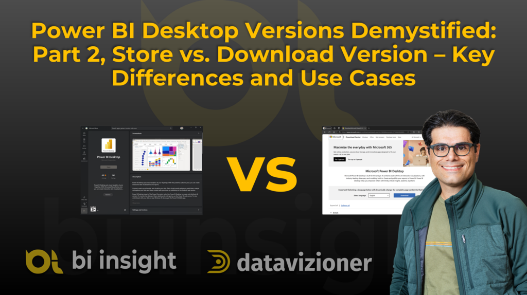 Power BI Desktop Versions Demystified: Part 2, Store vs. Download Version – Key Differences and Use Cases